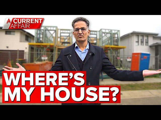 Sydney builder goes MIA leaving homes unfinished | A Current Affair