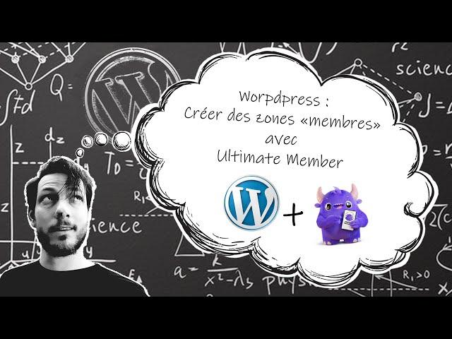Ultimate Member - Créer une zone de membres sur son site Wordpress