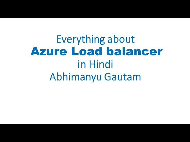 Everything about Azure Load balancer in Hindi | Abhimanyu Gautam | Azure training in Hindi