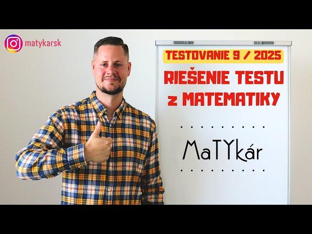 TESTOVANIE 9 | 2025 - RIEŠENIE TESTU z MATEMATIKY