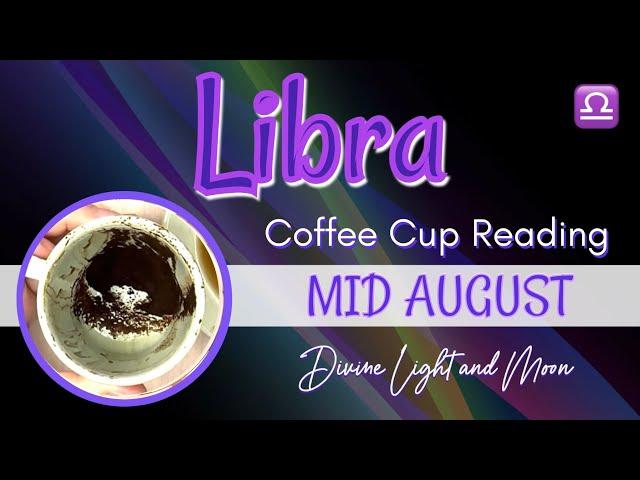 LIBRA ︎ “The Vast Universe Is SERVING YOU!” Mid August • Coffee Cup Reading ︎