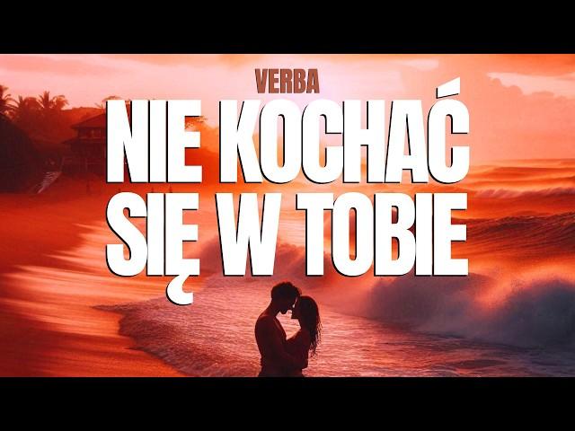 Verba - Nie kochać się w Tobie ( Nowość 2024 )