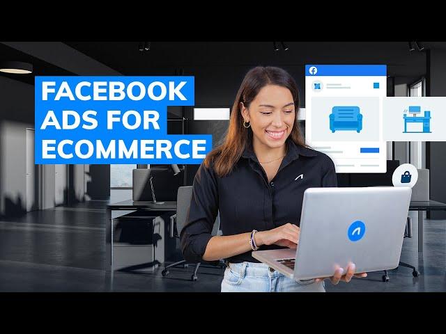 How to Use Facebook Ads for Ecommerce Success