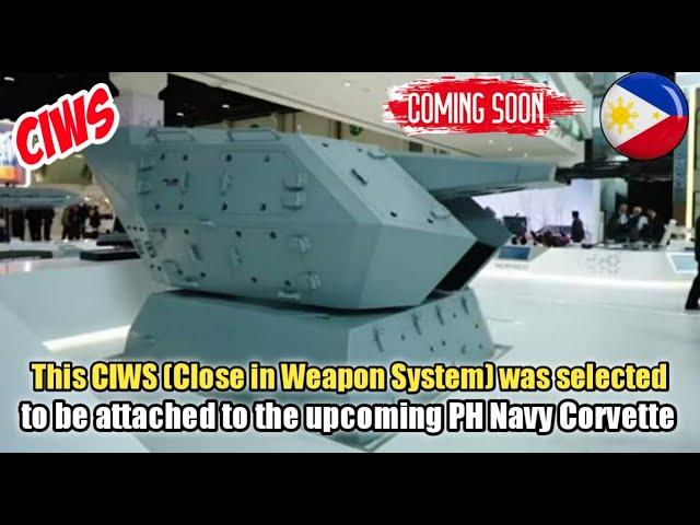 This CIWS (Close in Weapon System) was selected to be attached to the upcoming PH Navy Corvette