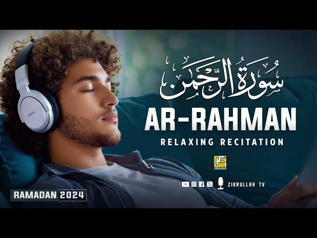 Surah Ar-Rahman سورة الرحمن | Relaxing beautiful voice Heart touching | Ramadan | Zikrullah TV