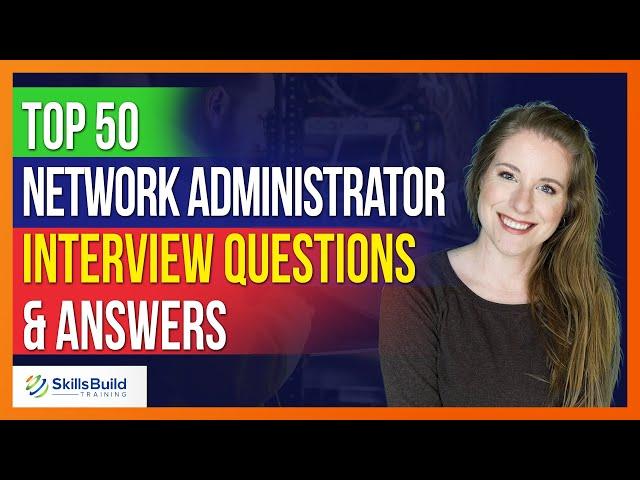 Top 50  Network Administrator Interview Questions and Answers