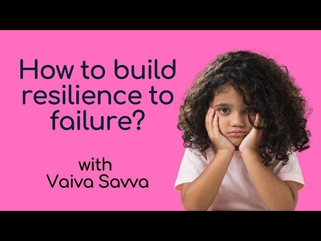 How to build resilience to failure in children?