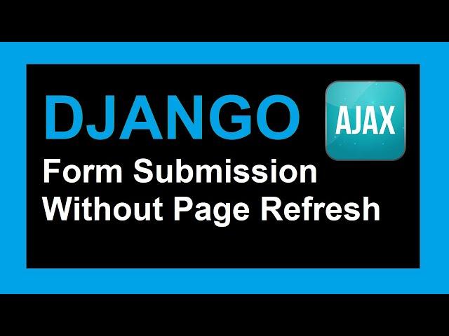 Django Form Submission Without Page Refresh Using Ajax