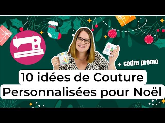 10 Idées pour COUDRE des projets PERSONNALISES pour NOËL ! /Offrir du fait main / La couture By Popo