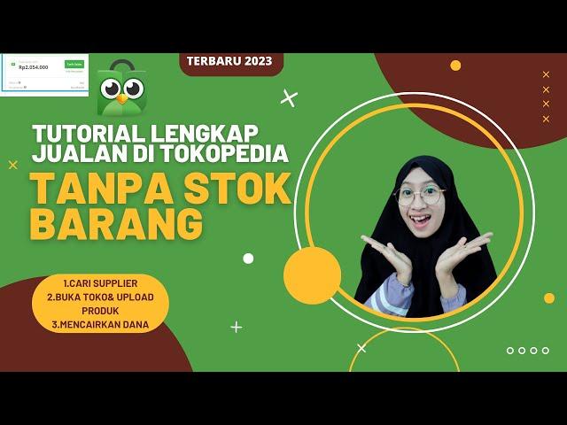 CARA JUALAN DI TOKOPEDIA TANPA STOK BARANG LEWAT HP CARA BUKA TOKO DI TOKOPEDIA SEBAGAI DROPSHIPPER