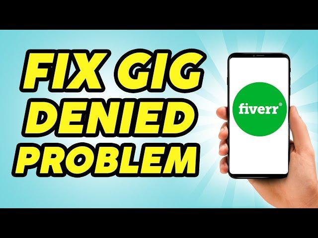 How to Fix Fiverr gig Denied Problem - 2024