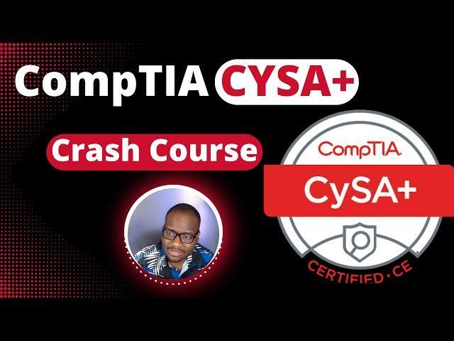 CompTIA CySA+ // 2024 Crash Course // 10+ Hours for FREE