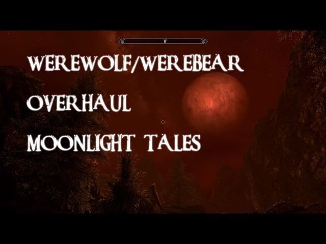 WEREWOLF/WEREBEAR OVERHAUL (XBOX ONE) MOONLIGHT TALES (SKYRIM), SKINS, CONFIG & GAMEPLAY