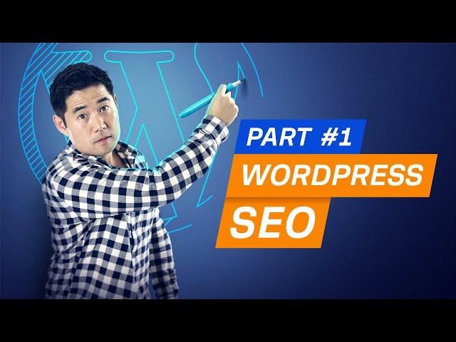 Wordpress SEO Tutorial for Beginners (Search Engine Optimization Basics)
