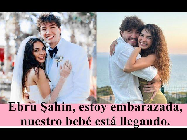 Ebru Sahin, I am pregnant, our baby is coming.