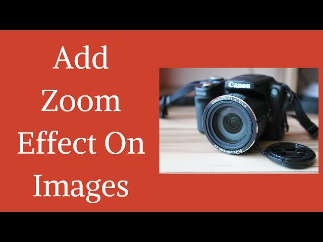 Add Zoom Effect On Images Of High Resolution