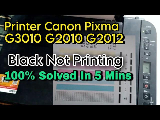 G3010 Black Ink Not Working | Canon G3010 G2010 G2012 | Black Ink Not Printing Problem Solved