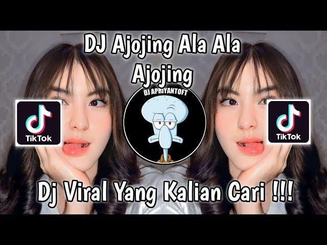 DJ AJOJING ALA ALA AJOJING VIRAL TIK TOK TERBARU 2023 YANG KALIAN CARI !