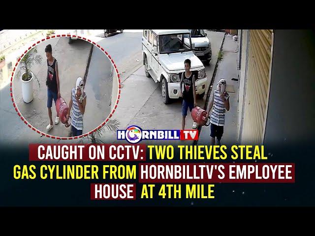 #WATCH: CAUGHT ON CCTV: TWO THIEVES STEAL GAS CYLINDER FROM HORNBILLTV'S EMPLOYEE HOUSE  AT 4TH MILE