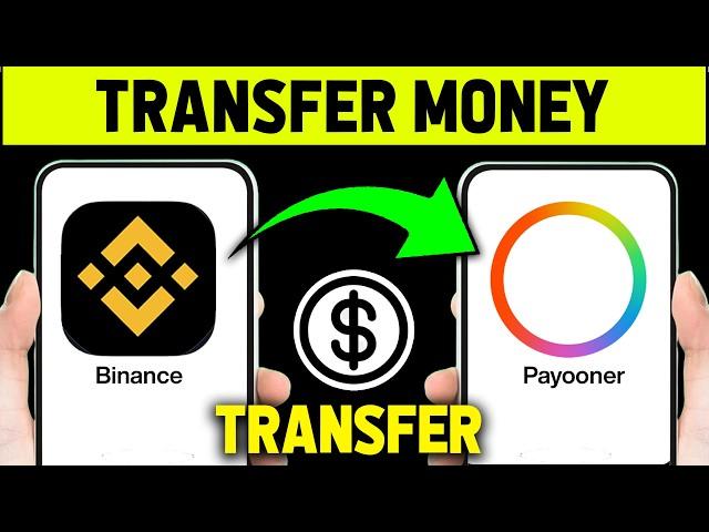 How To Transfer Money From Binance to Payoneer (2025 Updated Way)