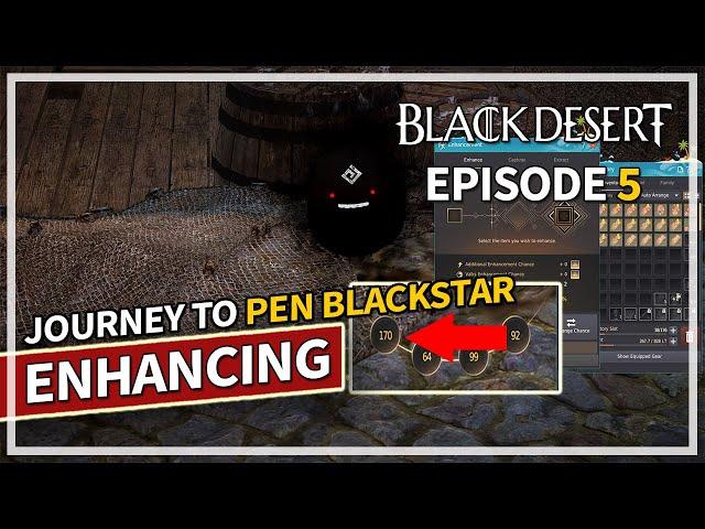 Journey to PEN Blackstar Enhancing - Episode 5 | Black Desert