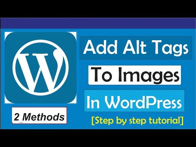 How To Add Alt Tags To Images In WordPress - (2 Methods)