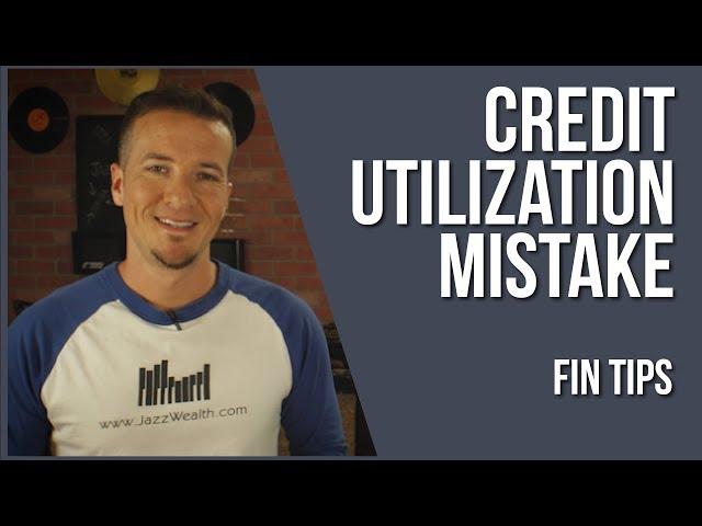  Common mistake made with Credit Utilization | FinTips 