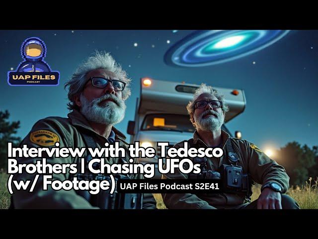 UAP Files Podcast S2E41 | Interview with John & Gerald Tedesco | Nightcrawler: Eye on the Sky