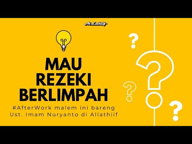 Mau Rezeki Berlimpah? - Ustadz Imam Nuryanto  || Kajian AfterWork