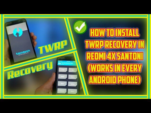 How to Flash/Install Latest TWRP Recovery in Redmi 4X Santoni (Works in Every Android Phone) - 2020