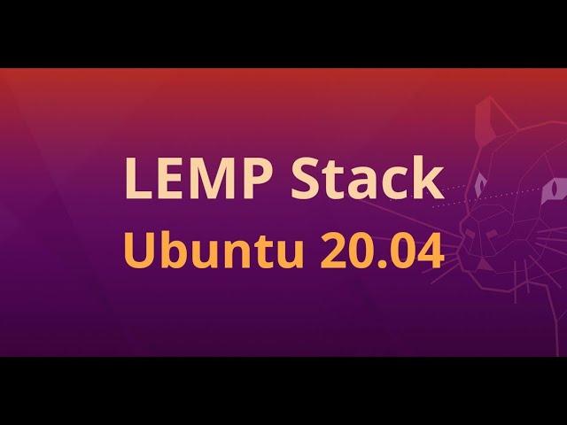 How to Install LEMP Stack in Ubuntu 20 04