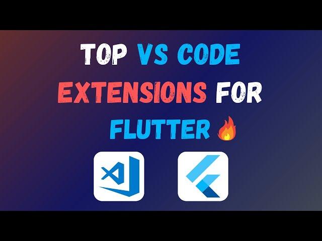 Top VS Code Extensions For Flutter Development 2024