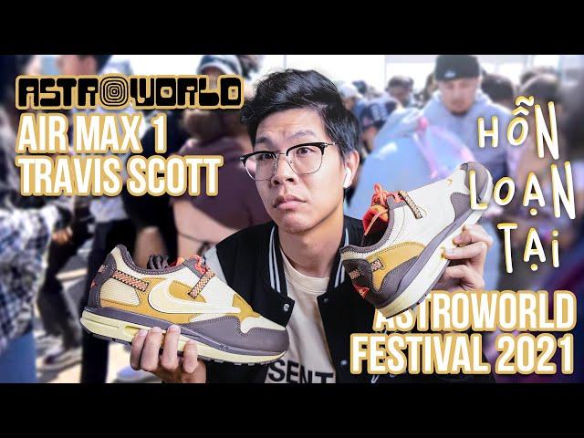 Air max 1 Travis Scott | Hỗn Loạn Tại Astroworld Festival 2021- Kevin Sôcôla