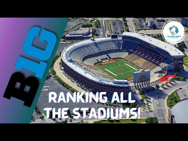 Big 10 Football Stadiums RANKED!