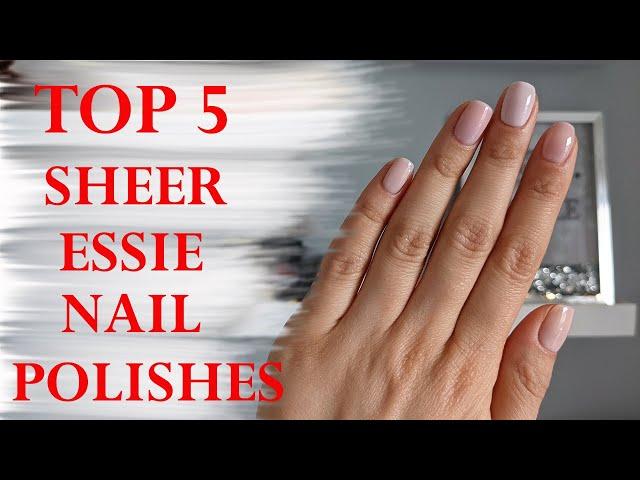 FAVORITE SHEER ESSIE NAIL POLISHES | Swatches on the Natural Nails | Perfect Nails at Home