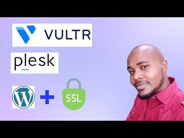 Vultr setup tutorial | How to set up Plesk on Vultr VPS  add WordPress, free SSL, and more