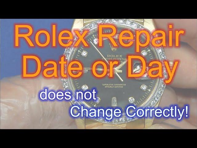 Rolex Repair:  Day/Date that can't change the Day or Date!  Lets Fix It!