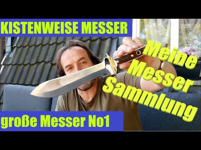 Meine Messersammlung I Heute : große Messer I Kistenweise Messer No.1 I