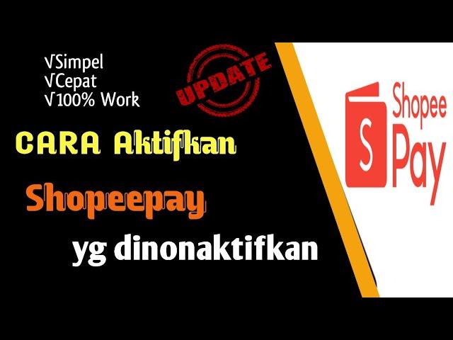 Cara Aktifkan Shopeepay Yang Dinonaktifkan || 100% Berhasil