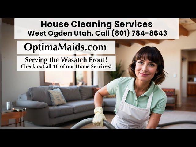 House Cleaning Services West Ogden Utah - Call (801) 784-8643 today!