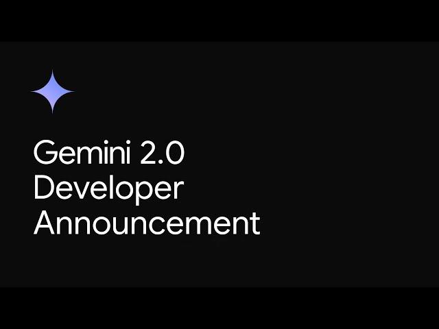 Gemini 2.0 for developers