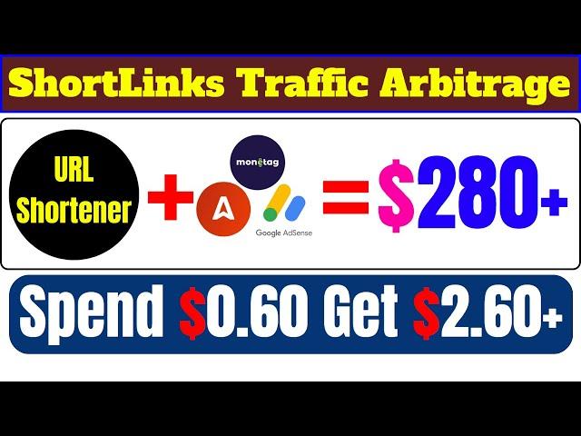 ShortLinks Traffic Arbitrage | How To Get Traffic For URL Shortener | Spend $0.60 Get $2.60+