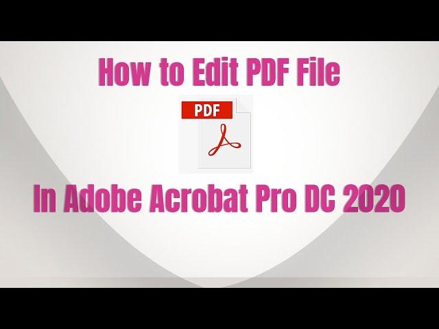 How to Edit PDF Documents in Adobe Acrobat Pro DC software easily | Edit PDF File in Adobe Acrobat