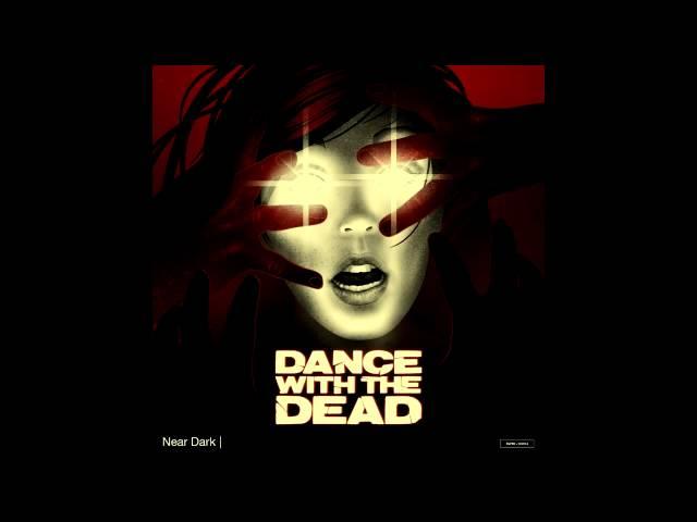 DANCE WITH THE DEAD - Near Dark [FULL ALBUM]