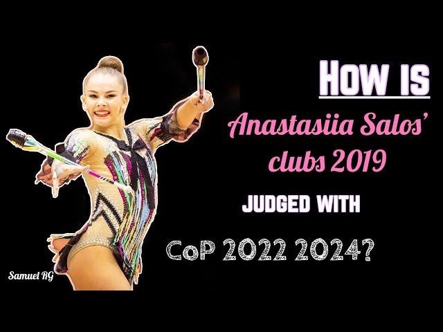 Judging Anastasiia Salos’ Clubs 2019 with CoP 2022 2024 - D score analysis