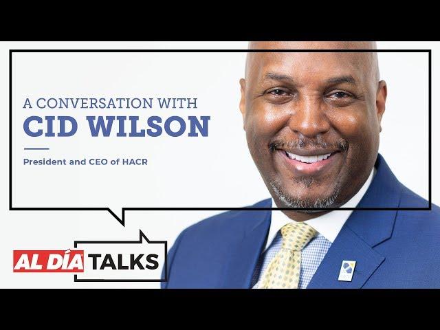 AL DÍA Talks: Cid Wilson, President & CEO of HACR