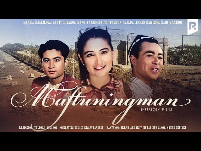 Maftuningman (o'zbek film) | Мафтунингман (узбекфильм)