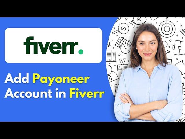 How to Add Payoneer Account in Fiverr | Step-By-Step Guide