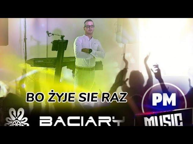 Baciary - Żyje Się Raz Cover PM Music