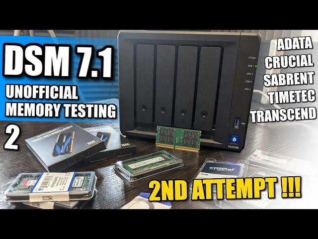 Synology DSM 7.1 and Unofficial Memory - SECOND TEST! THEY DO WORK!